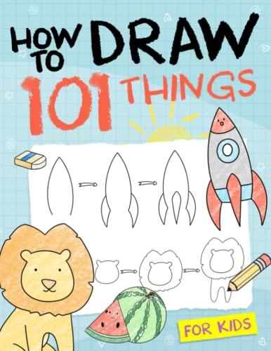 how-to-draw-101-things-for-kids-simple-and-easy-drawing-book-with