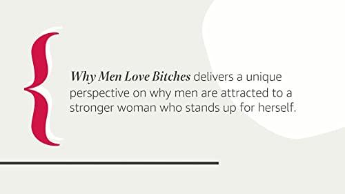 Why Men Love Bitches From Doormat to Dreamgirl―A Womans Guide to Holding Her Own in a