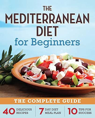 La Dieta Mediterránea Para Principiantes La Guía Completa 40 Recetas Deliciosas Un Plan De 1351